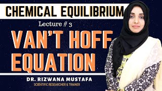 Chemical Equilibrium  Vant Hoff Equation  Physical Chemistry  Lecture3  Dr Rizwana [upl. by Miahc]