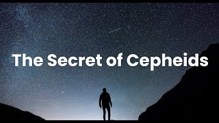 How Do We Measure the Cosmos The Secret of Cepheids [upl. by Oijimer]