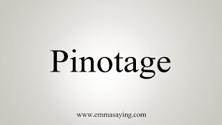 How To Say Pinotage [upl. by Leno]