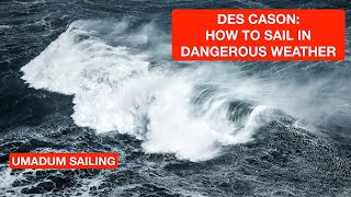 Des Cason How to sail in dangerous weather HowToPredictWeather HowToSailSafely [upl. by Feenah]