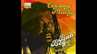 Courtney Melody  Bad Boy Crossy Remix [upl. by Hedy]