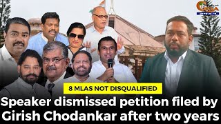 8 MLAs not disqualified Speaker dismissed petition filed by Girish Chodankar after two years [upl. by Erej403]