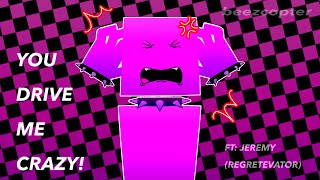 JEREMY ★ YOU DRIVE ME CRAZY  REGRETEVATOR ANIMATION MEME [upl. by Meldoh931]