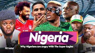 Why Nigerians Are Angry At The Super Eagles Despite Making It To Afcon 2025 [upl. by Oinotnanauj889]