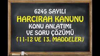 HARCIRAH KANUNU KONU ANLATIMI ve SORU Ã‡Ã–ZÃœMÃœ 1112 VE 13MADDELER [upl. by Garihc318]