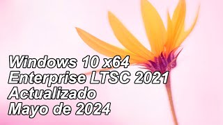 Windows🪟10 Enterprise 21H2 LTSC 2021 x64 compilación 190444412 actualizado mayo de 2024 [upl. by Dej631]