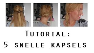 Tutorial  5 makkelijke snelle kapsels [upl. by Mariette]