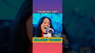 Oceans Will Part  Hillsong Worship [upl. by Sokcin]