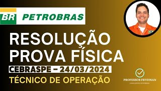 Resolução Técnico de Operação PETROBRAS  FÍSICA  Prova CEBRASPE 240324 [upl. by Long284]