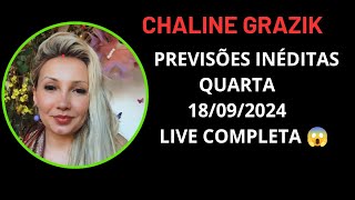 CHALINE GRAZIK PREVISÕES INÉDITAS QUARTA 18092024 LIVE COMPLETA chalinegrazik chagrazik [upl. by Daus]