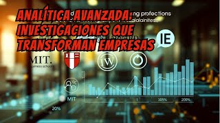 Investigaciones Académicas sobre Analítica Avanzada Cómo Optimizar Procesos Empresariales [upl. by Laven]