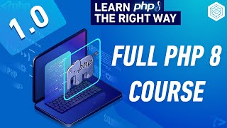 Full PHP 8 Tutorial  Learn PHP The Right Way In 2024 [upl. by Eirallam]