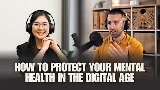 How to Protect Your Mental Health in the Digital Age [upl. by Akirej]