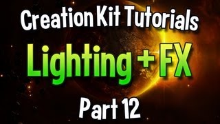 Skyrim Creation Kit Tutorials  Episode 12 Lighting and FX [upl. by Ahtiekahs]