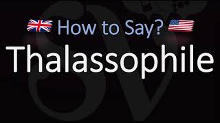 How to Pronounce Thalassophile CORRECTLY Meaning amp Pronunciation [upl. by Rats170]