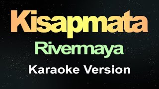 Kisapmata  Rivermaya Karaoke version [upl. by Helban]