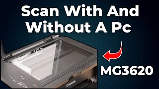 Canon Pixma MG3620 Printer How To Scan With And Without A Pc Computer 2024 Step By Step Guide [upl. by Salohcim]