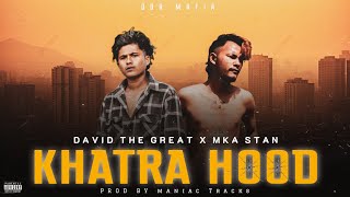 David Cheetri X Mk Stan  Khatra Hood  Official Music  Prod  ManiacTracks 2024 [upl. by Matilda]