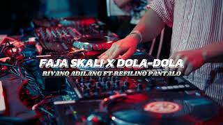 FAJA SKALI X DOLADOLARIVANO ADILANG FT REFILINO PANTALOBMR STYLE2K24 [upl. by Otte177]