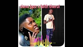 Faith therui x deno jazz ne nemomii gaa latest [upl. by Bernadene423]