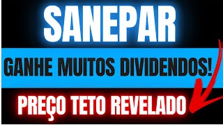 SANEPAR DIVIDENDOS Vale a pena investir pelos Dividendos SAPR3  SAPR4  SAPR11 DIVIDENDOS [upl. by Allcot]