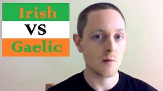 Irish vs Gaelic [upl. by Anyrb]