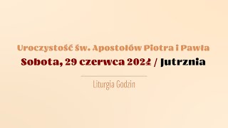 Jutrznia  29 czerwca 2024  Świętych Apostołów Piotra i Pawła [upl. by Mellicent]