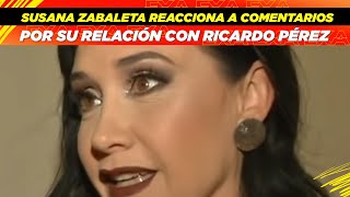 Susana Zabaleta reacciona a comentarios por su relación con Ricardo Pérez👀❤️ [upl. by Ledba]