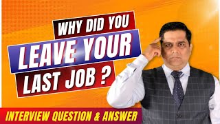 why did you leave your last job  Interview question amp answer  best answer [upl. by Lirbaj]