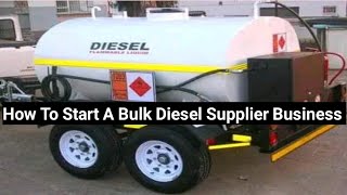 How To Start Bulk Diesel Supplier Business In South Africa Start A Successful Diesel Supplier [upl. by Etteloiv]