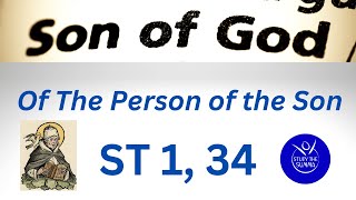 Study the Summa ST 1 34 Of the Person of the Son and Him as the Word of God [upl. by Thorne]