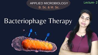 APPLIED MICROBIOLOGY  Bacteriophage Therapy  in Hindi  B Sc amp M Sc [upl. by Sorel909]