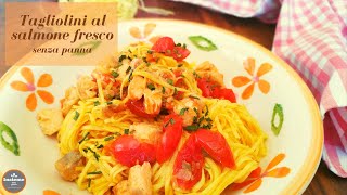 TAGLIOLINI AL SALMONE FRESCO SENZA PANNA  insieme con gusto [upl. by Attenra]