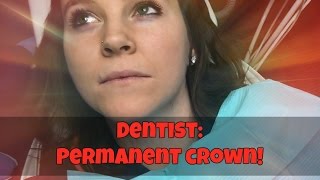 Dentist Permanent Crown Finally [upl. by Nevs]