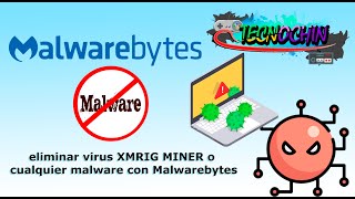 Eliminar virus XMRIG MINER o cualquier malware con Malwarebytes [upl. by Ailatan]