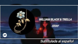 💠 William Black amp Trella  Stay [upl. by Yelrac]