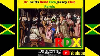 Bend Ova Bend Over Rdx Jersey Club remix by Dr Griffs [upl. by Ahtanoj33]