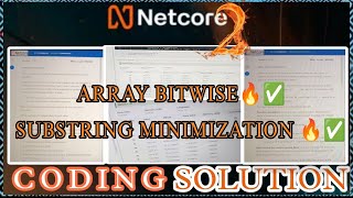 Netcore Round2 Backend Developer Hire 2024SolutionsSubstring minimizationArray Bitwise coding [upl. by Aillimac]