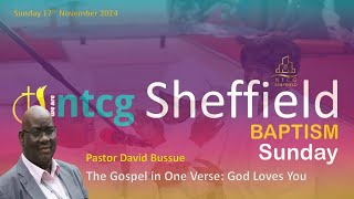 NTCG Sheffield Sunday Morning Baptism Service 17th November 2024 [upl. by Corbet]