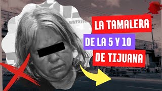 El Extraño Caso de Una quotTamaleraquot en Tijuana [upl. by Staley]