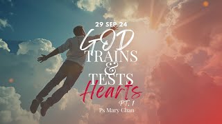 29 Sept 2024  God Trains and Tests Heart Pt 1  Ps Mary Chan [upl. by Nyrahtak981]