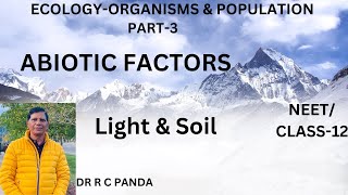 ABIOTIC FACTORSLIGHT  SOIL  ECOLOGYORGANISM amp POPULATION PART3 NEETCLASS12 Dr RC Panda [upl. by Bekelja743]