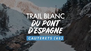 Trail blanc du Pont dEspagne 2020 [upl. by Rohpotsirhc175]