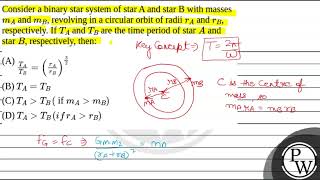 Consider a binary star system of star A and star B with masses \mA\ and \mB\ revolving in [upl. by Aratahs]