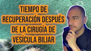 Tiempo de recuperación después de la cirugía de vesícula biliar cirugiadevesicula [upl. by Poree535]