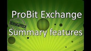 Summary of ProBit Exchanges features English subtitles [upl. by Alison11]