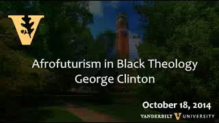 George Clinton Afrofuturism in Black Theology [upl. by Sina]