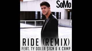 SoMo  Ride Remix Feat Ty Dolla ign amp K Camp [upl. by Alegnatal]