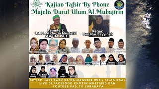 🔴  LIVE  NGAJI TAFSIR AL QURAN BERSAMA MAJELIS DARUL ULUM  AL MUHAJIRIN ARAB SAUDI [upl. by Sedrul]