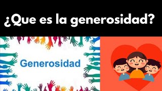 ¿Qué es la generosidad  QUEREMOS SEGUIR ADELANTE [upl. by Assirahc114]